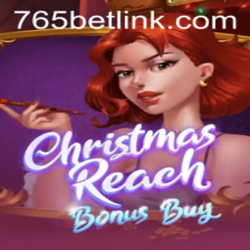 Exploring the Joys of ChristmasReachBonusBuy: A Gaming Adventure on 765bet.com