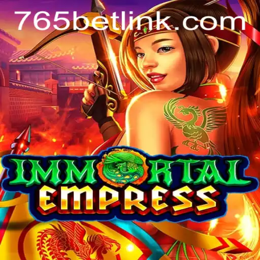 ImmortalEmpress: Discover the Rival Realm with 765bet.com
